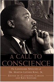 A Call to Conscience : The Landmark Speeches of Dr. Martin Luther King, Jr.