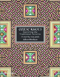 Celtic Knots: Mastering the Traditional Patterns (Celtic Design)