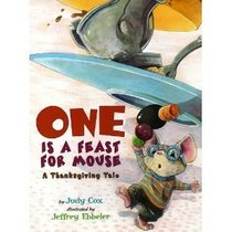One Is A Feast For A Mouse: A Thanksgiving Tale