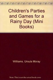Children's Parties and Games for a Rainy Day (Mini-books.)