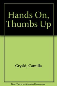 Hands On, Thumbs Up
