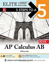 5 Steps to a 5: AP Calculus AB 2018 Elite Student Edition (Test Prep)