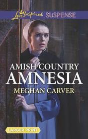 Amish Country Amnesia (Love Inspired Suspense, No 701) (Larger Print)
