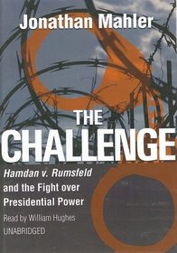 The Challenge: Hamdan v. Rumsfeld and the Fight over Presidential Power