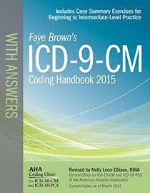 ICD-9-CM Coding Handbook, with Answers, 2015 Rev. Ed. (ICD-9-CM CODING HANDBOOK WITH ANSWERS (FAYE BROWN'S))