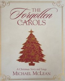 The Forgotten Carols: A Christmas Story and Songs