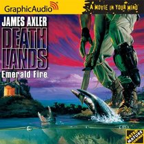 Emerald Fire (Deathlands, Bk 28)  (Audio CD) (Unabridged)