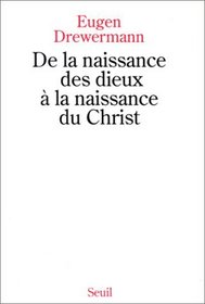 De la naissance des dieux  la naissance du Christ