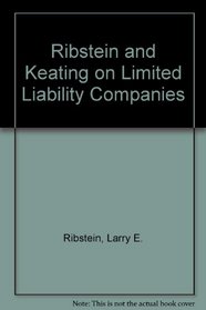 Ribstein and Keating on Limited Liability Companies (4 Volume Set)