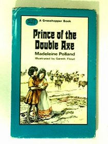 Prince of the Double Axe (Grasshopper Bks.)