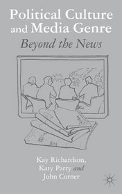 Political Culture and Media Genre: Beyond the News