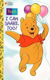 Pooh I Can Share, Too! (Golden Sturdy Shape Book)