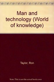 Man and technology (World of knowledge)
