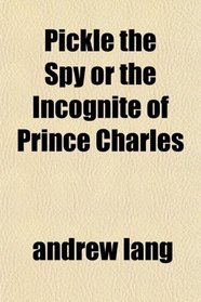 Pickle the Spy or the Incognite of Prince Charles