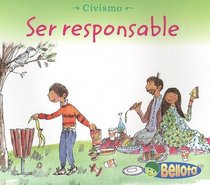 Ser Responsable / Being Responsable (Civismo/ Citizenship) (Spanish Edition)