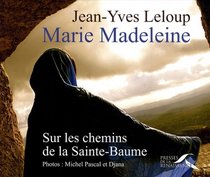 MARIE MADELEINE -SUR CHEMINS STE-BAUME