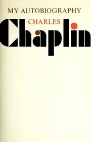My Autobiography: Charles Chaplin