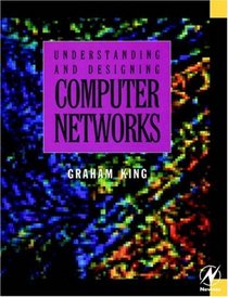 Understanding and Designing Computer Networks