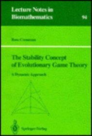 The Stability Concept of Evolutionary Game Theory: A Dynamic Approach (Lecture Notes in Biomathematics)