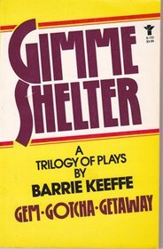 Gimme shelter: A trilogy of plays (An Evergreen book)