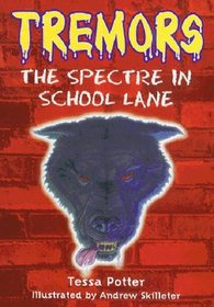 Spectre in School Lane (Tremors)