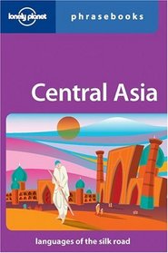 Lonely Planet Central Asia Phrasebook (Lonely Planet Phrasebooks)