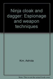 Ninja cloak and dagger: Espionage and weapon techniques