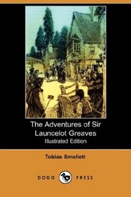 The Adventures of Sir Launcelot Greaves (Illustrated Edition) (Dodo Press)