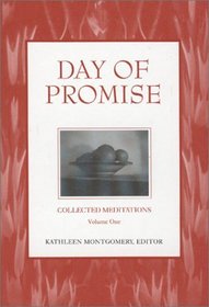 Day of Promise: Selections from Unitarian Universalist Meditation Manuals (Collected Meditations, V. 1)