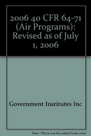 2006 40 CFR 64-71 (Air Programs)