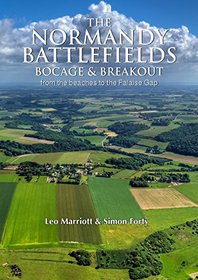 The Normandy Battlefields:: Bocage and Breakout: From the beaches to the Falaise Gap