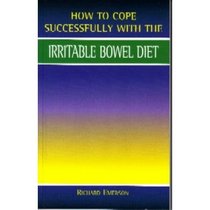 Irritable Bowel Diet (How to Cope Successfully With...)