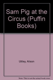 Sam Pig at the Circus (Puffin Books)