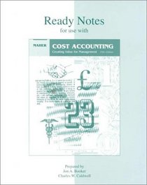 Ready Notes for use with  Cost Accounting, Creating A Value For Management