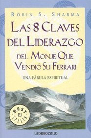 8 Claves Del Liderazgo Del Monje Que Vendio Su Ferrari