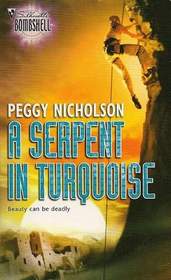 A Serpent in Turquoise (Bone Hunters, Bk 2) (Silhouette Bombshell, No 115)