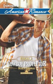 Beau: Cowboy Protector (Harts of the Rodeo, Bk 5) (Harlequin American Romance, No 1425)