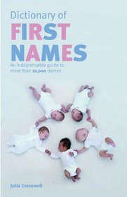 Chambers Dictionary of First Names: An Indispensable Guide to More Than 10,000 Names