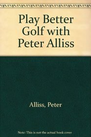 Play Better Golf with Peter Allis