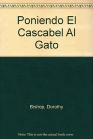 Poniendo El Cascabel Al Gato (Bilingual (Turtleback))