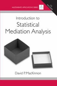 Introduction to Statistical Mediation Analysis (Multivariate Applications Series)