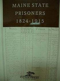 Maine state prisoners, 1824-1915