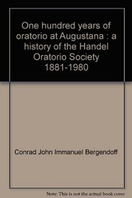 One hundred years of oratorio at Augustana: A history of the Handel Oratorio Society, 1881-1980 (Publication)
