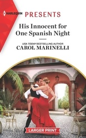 His Innocent for One Spanish Night (Heirs to the Romero Empire, Bk 1) (Harlequin Presents, No 4092) (Larger Print)