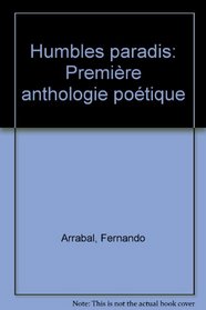 Humbles paradis: Premiere anthologie poetique (French Edition)