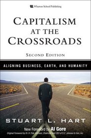Capitalism at the Crossroads: Aligning Business, Earth, and Humanity (2nd Edition) (Wharton School Publishing Paperbacks)