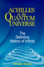 Achilles in the Quantum Universe: The Definitive History of Infinity.