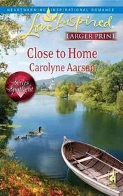Close to Home (Riverbend, Bk 4) (Love Inspired, No 525) (Larger Print)