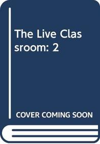 The Live Classroom: 2 (An Esalen book)