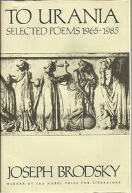 To Urania: Selected Poems, 1965-85
